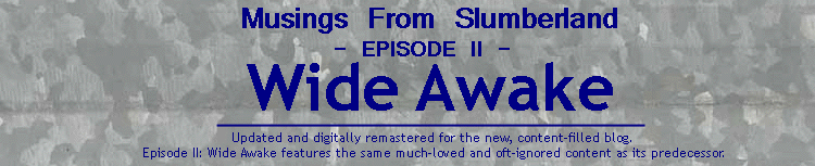 Musings from Slumberland: Wide Awake