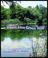 Where Love Grows Wild ~ Cover