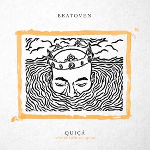 Beatoven - Quiçá (feat. Ivandro & Supa Squad) [Exclusivo 2021] (Download MP3)