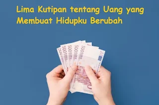 Lima Kutipan tentang Uang yang Membuat Hidupku Berubah