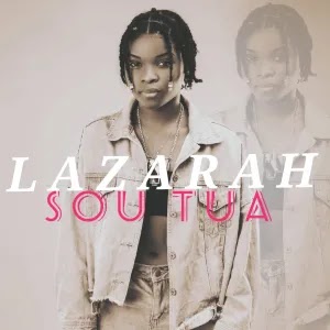Lazarah - Sou Tua (Zouk) [Download]