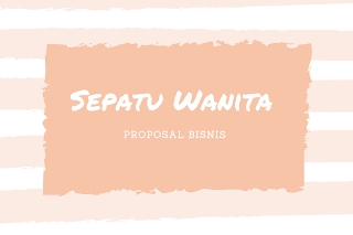 Contoh Proposal Bisnis Sepatu Wanita