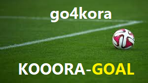 جو فور كورة | go4kora | مباريات اليوم بث مباشر بدون تقطيع جو 4 كورة kora goal