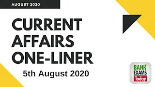 Current Affairs One-Liner: 5th August 2020