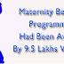Maternity Benefit Programme Is Availed By 9.5 Lakhs Women