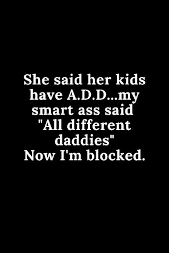 She said her kids have A.D.D..