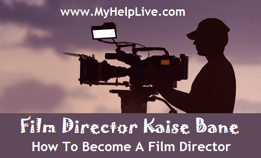 Film Director Kaise Bane - How To Become Film Director In Hindi