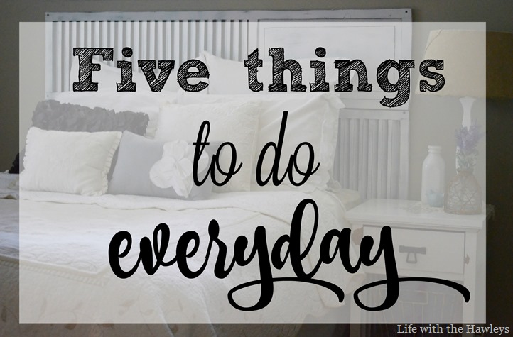Five things to do everyday