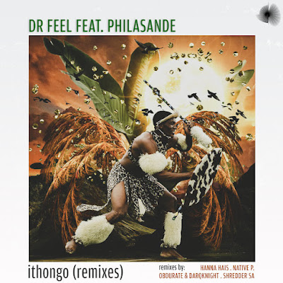 Dr Feel, PhilaSande - ITHONGO (Hanna Hais Donkela Remix)