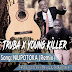 AUDIO l Trubadour ft. Young Killer- Nilipotoka REMIX l New song download mp3