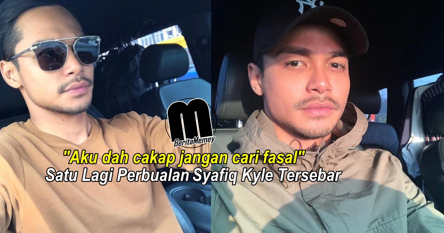 Semuanya Kerena Dendam Satu Lagi Mesej Syafiq Kyle Tersebar