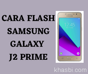Cara Flash Samsung Galaxy J2 Prime SM-G532G