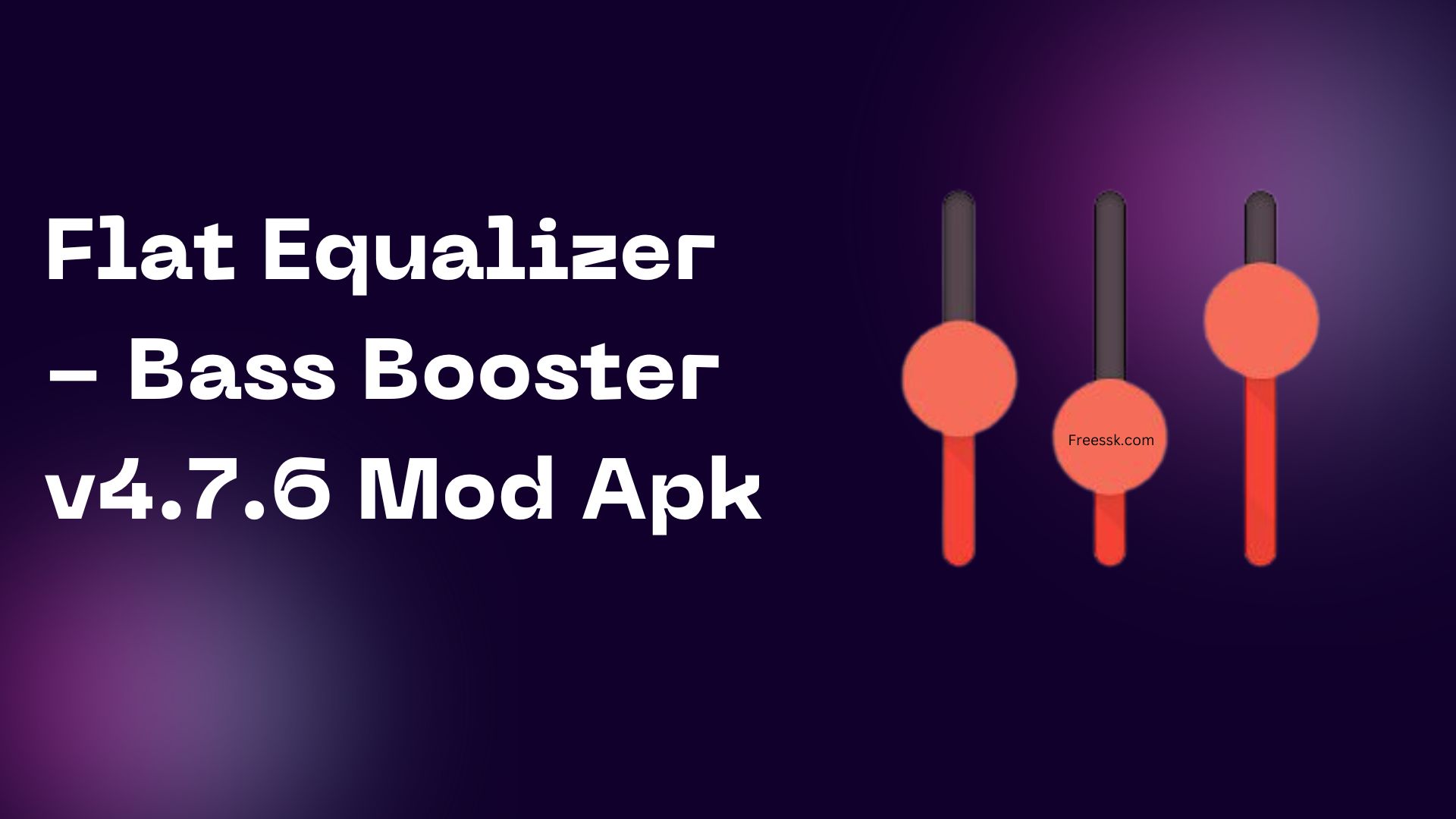 Flat Equalizer - Bass Booster v4.7.6 Mod Apk Download For Free