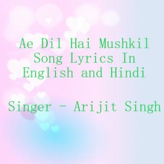 Ae Dil Hai Mushkil Song Lyrics