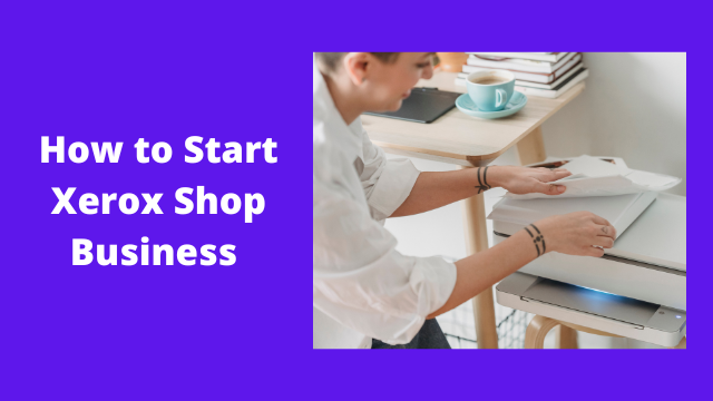 How to Start Xerox Shop Business