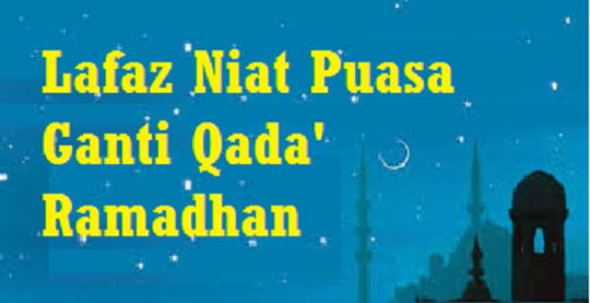 Bacaan Niat Qadha Puasa Ramadhan Lengkap Arab, Latin dan 