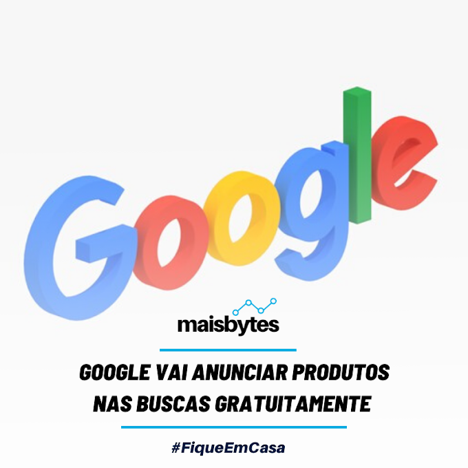 [GOOGLE VAI ANUNCIAR GRATUITAMENTE PRODUTOS NAS BUSCAS]