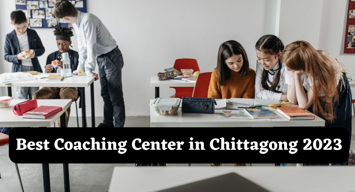 Best Coaching Center in Chittagong 2023