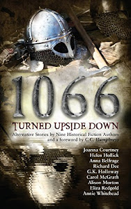1066 Turned Upside Down: Alternative fiction stories by nine authors (English Edition)
