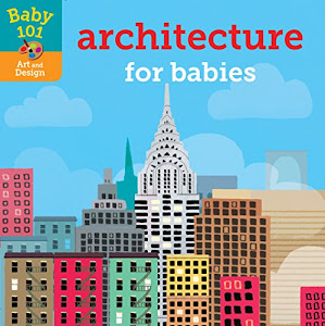 Baby 101: Architecture for Babies