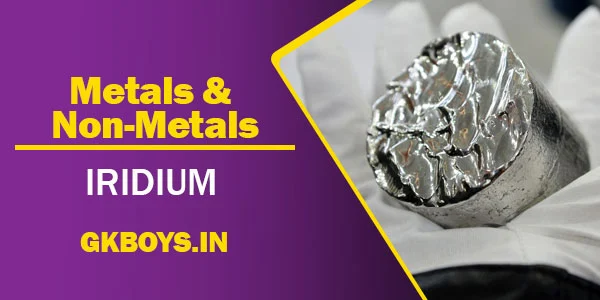 Metals & Non Metals | Iridium | GK Boys