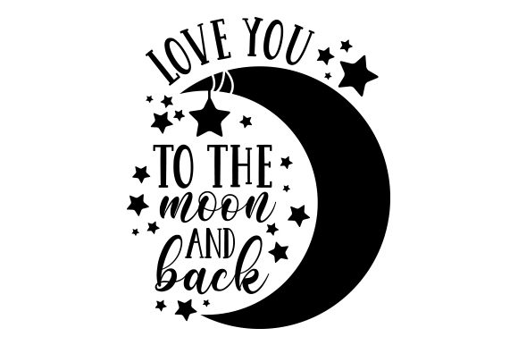 Download Love You to the Moon and Back Compatible with Cameo Silhouette Studio, Cricut and other cutting machines for any crafting projects.