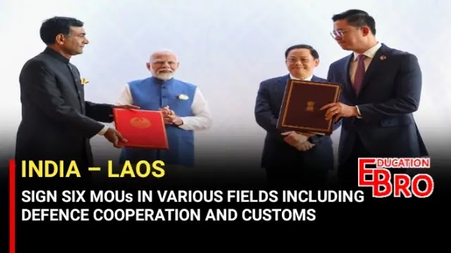 India - Laos sign Six MoUs in Various fields including Defence Cooperation and Customs