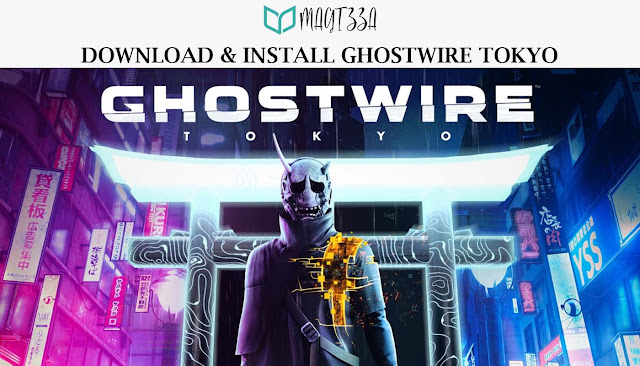 Ghost Wire, Ghost Wire Tokyo, Ghost Wire Tokyo Free Download, Games Free Download, Ghost Wire 2022 Free Download