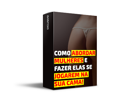 Como abordar mulheres e Ser um mestre da sedução