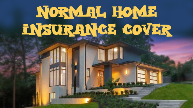 What does normal home insurance cover?