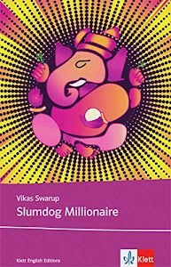 Slumdog Millionaire: Schulausgabe für das Niveau B2, ab dem 6. Lernjahr. Ungekürzter englischer Originaltext mit Annotationen (Klett English Editions)