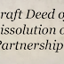 Draft Deed of Dissolution of Partnership