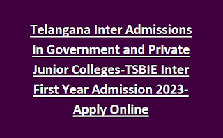 Telangana Inter Admissions in Government and Private Junior Colleges-TSBIE Inter First Year Admission 2023-Apply Online