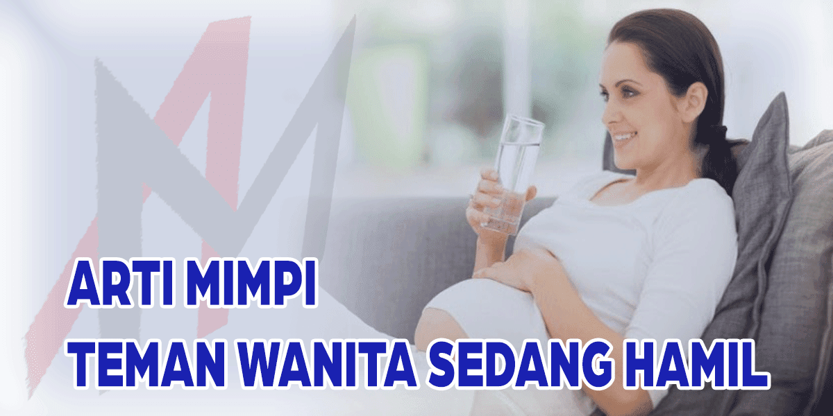 Mimpi Teman Wanita Sedang Hamil