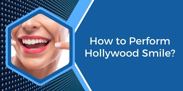 How to Perform Hollywood Smile