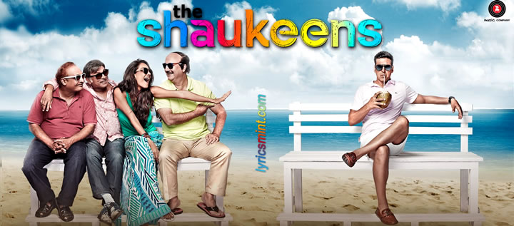 The Shaukeens Songs Lyrics