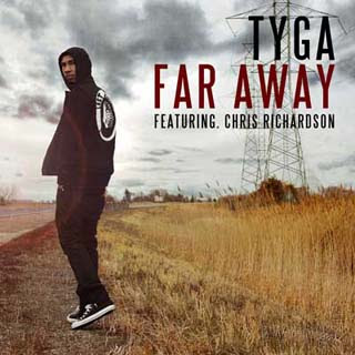 Tyga - Far Away Lyrics | Letras | Lirik | Tekst | Text | Testo | Paroles - Source: musicjuzz.blogspot.com