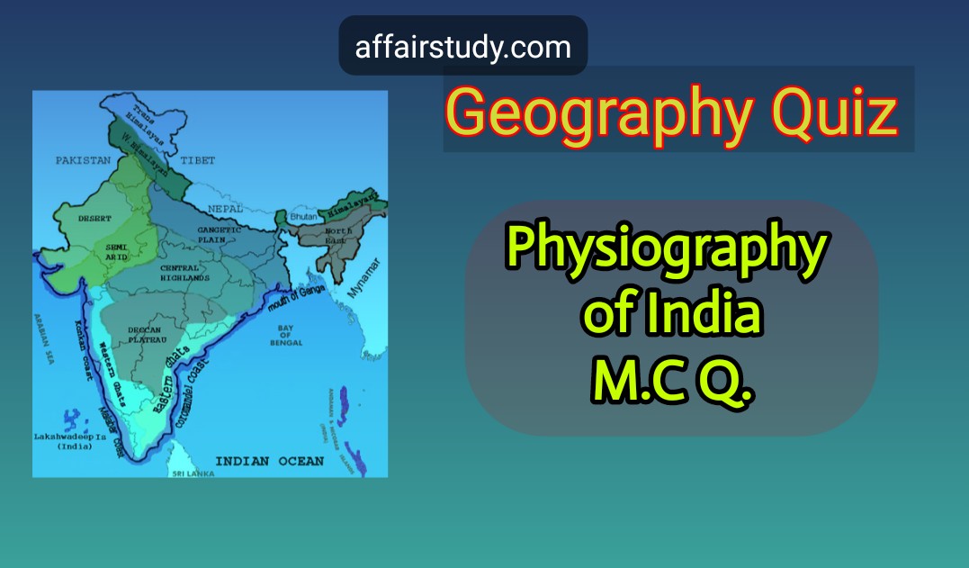 Geography Quiz  | Geography MCQ - Physiography of India MCQ