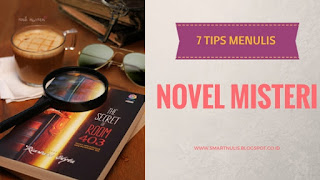 7 TIPS MENULIS NOVEL MISTERI