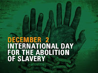 International Day for the Abolition of Slavery - 02 December.