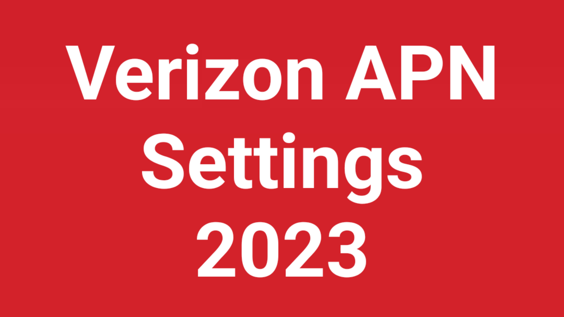 Verizon APN Settings 2023 Android, iPhone