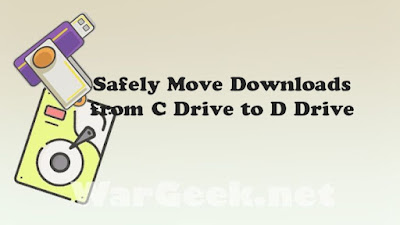 Safely Move Downloads from C Drive to D Drive