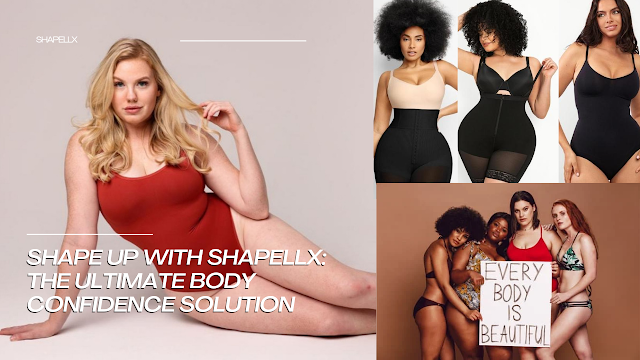 Shape Up with Shapellx: The Ultimate Body Confidence Solution