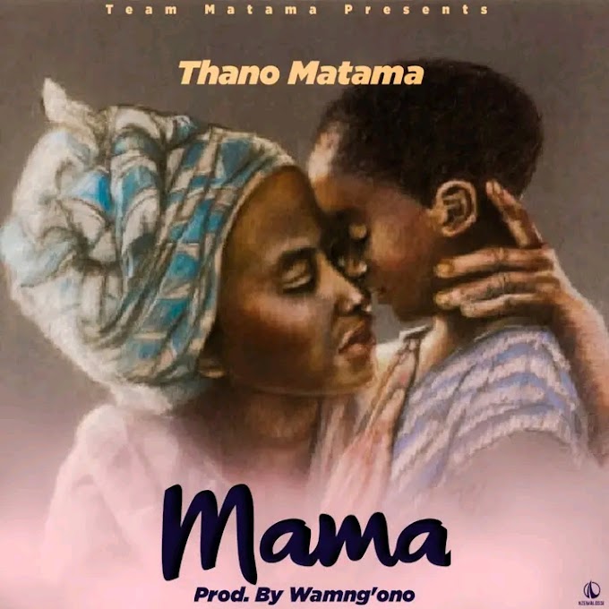 Thano Matama -"Mama" Ft Luke || Prod wamng'ono mw
