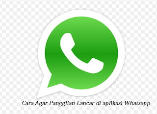 Cara Agar Panggilan Lancar di aplikasi Whatsapp