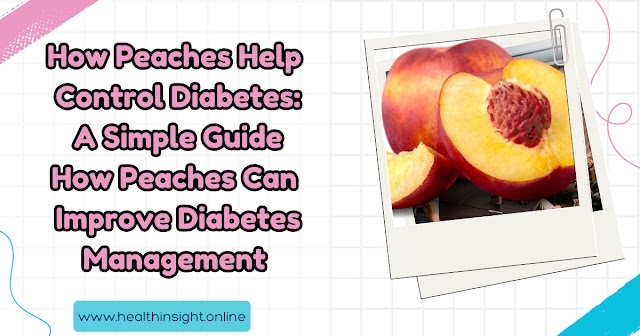 How Peaches Help Control Diabetes: A Simple Guide | How Peaches Can Improve Diabetes Management