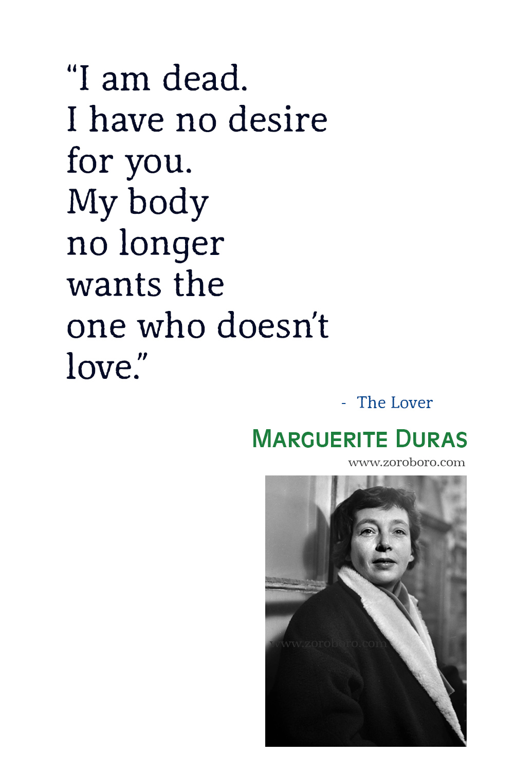 Marguerite Duras Quotes, Marguerite Duras, The Ravishing of Lol Stein, The Lover Quotes, Marguerite Duras Books Quotes, Marguerite Duras Man, Women & Love.