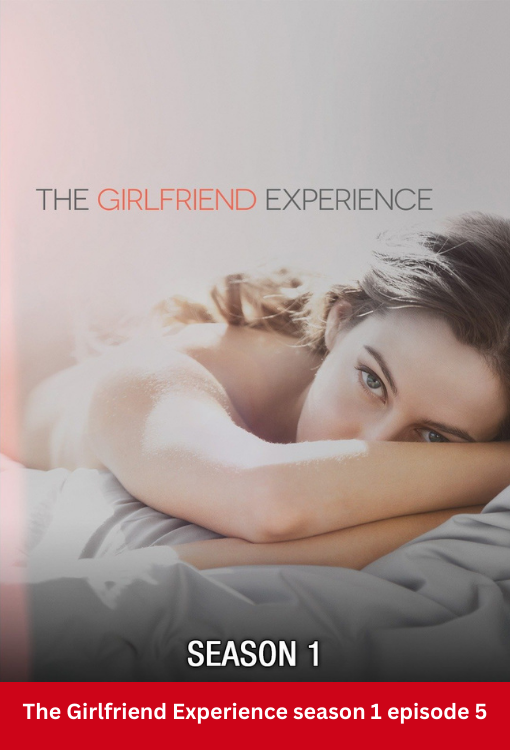 The Girlfriend Experience season 1 episode 5