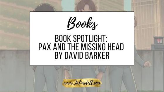 Book Spotlight Pax and the Missing Head by David Barker