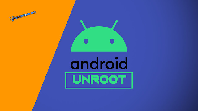 Cum să faci UNROOT pe un telefon sau o tabletă Android